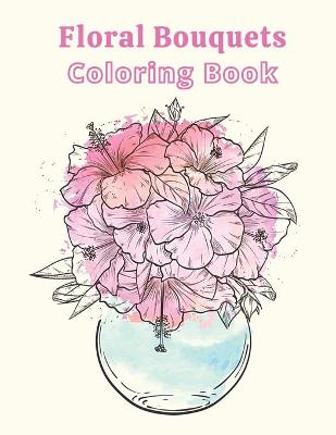 Book cover for Floral Bouquets Coloring Book