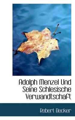 Book cover for Adolph Menzel Und Seine Schlesische Verwandtschaft