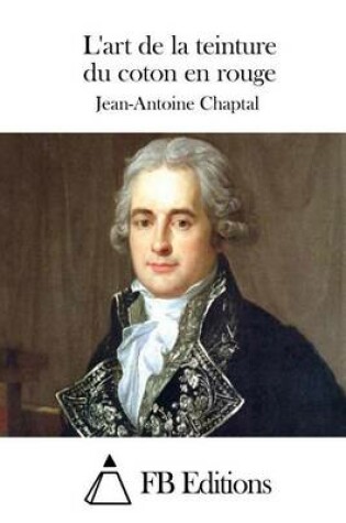 Cover of L'art de la teinture du coton en rouge