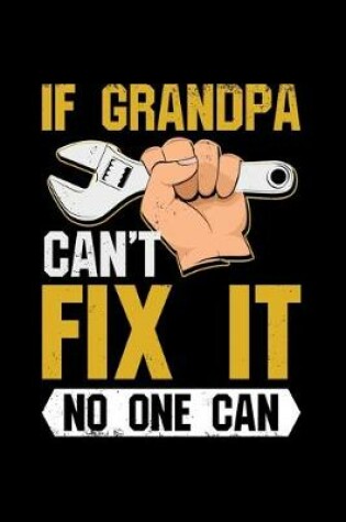 Cover of If Grandpa Can't Fix It No One Can