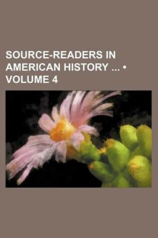 Cover of Source-Readers in American History (Volume 4)