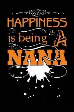 Cover of Happiness Is Being A Nana