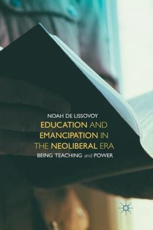 Cover of Education and Emancipation in the Neoliberal Era