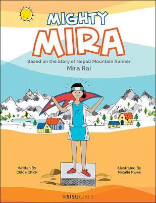 Book cover for Mighty Mira: Based On The Story Of Nepal Mountain Runner, Mira Raj