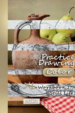 Cover of Practice Drawing [Color] - XL Workbook 17