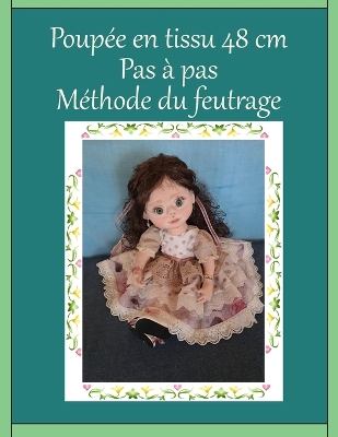 Cover of Poupée en tissu 48 cm Pas à pas Méthode du feutrage