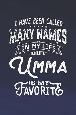 Book cover for I Have Been Called Many Names in Life But Umma Is My Favorite