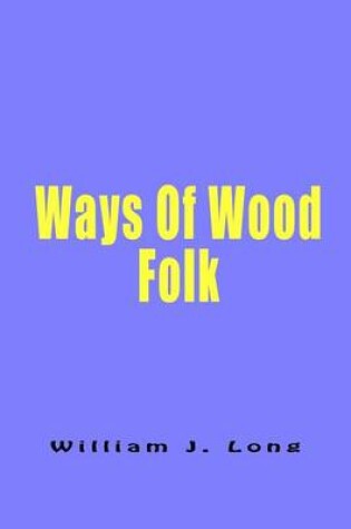 Cover of Ways of Wood Folk