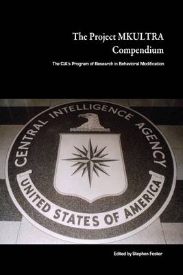 Book cover for The Project MKULTRA Compendium: The CIA's Program of Research in Behavioral Modification