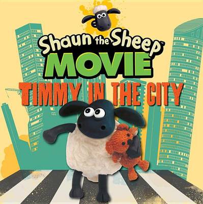 Book cover for Shaun the Sheep Movie - Timmy in the City
