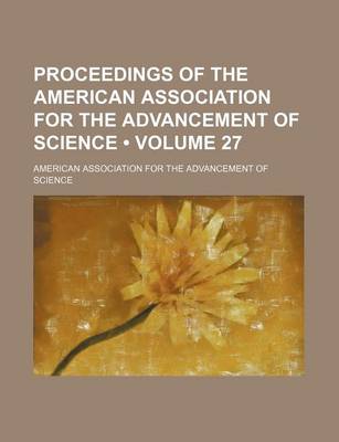 Book cover for Proceedings of the American Association for the Advancement of Science (Volume 27)