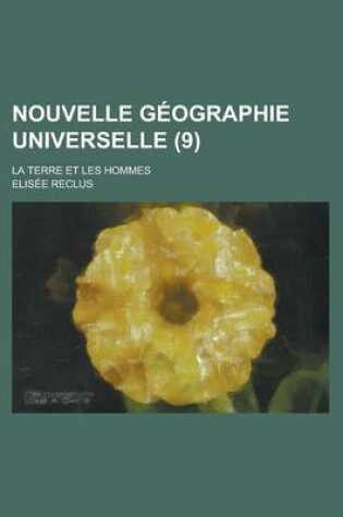 Cover of Nouvelle Geographie Universelle; La Terre Et Les Hommes (9)