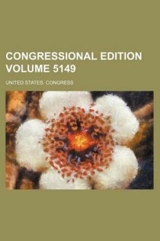 Cover of Congressional Edition Volume 5149