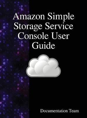 Book cover for Amazon Simple Storage Service Console User Guide