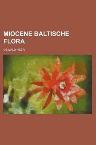 Cover of Miocene Baltische Flora