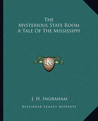 Book cover for The Mysterious State Room a Tale of the Mississippi