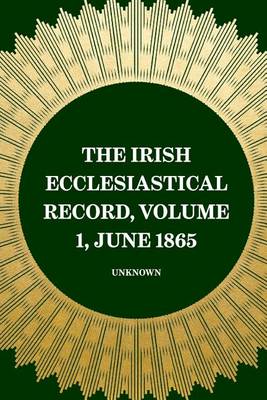 Book cover for The Irish Ecclesiastical Record, Volume 1, June 1865