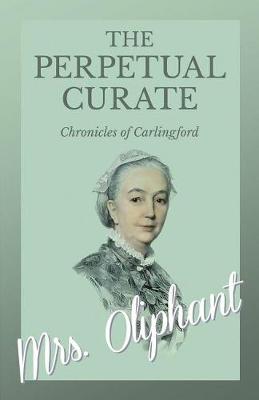 Book cover for The Perpetual Curate - Chronicles of Carlingford