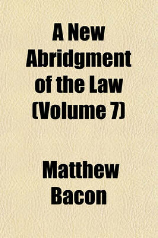 Cover of A New Abridgment of the Law Volume 5; Alphabetically Digested Under Proper Titles