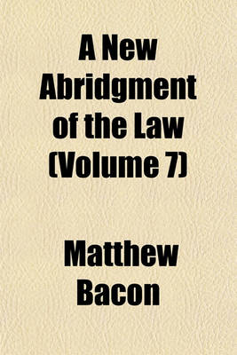 Book cover for A New Abridgment of the Law Volume 5; Alphabetically Digested Under Proper Titles