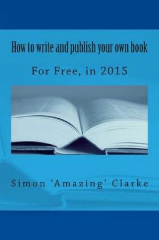 Cover of How to Write and Publish Your Own Book for Free, 2014