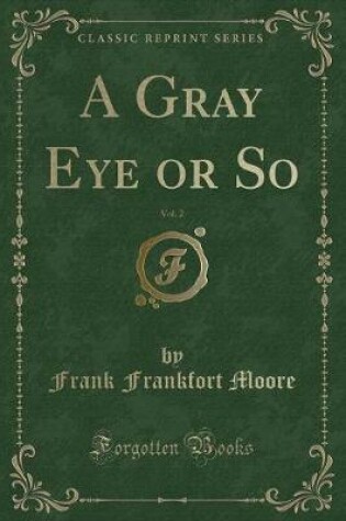 Cover of A Gray Eye or So, Vol. 2 (Classic Reprint)