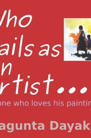 Cover of Who Fails As An Artist ...? ...One who loves his paintings