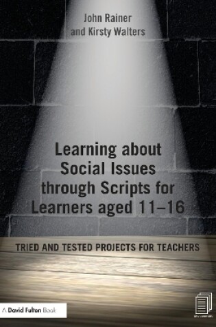 Cover of Learning about Social Issues through Scripts for Learners aged 11-16