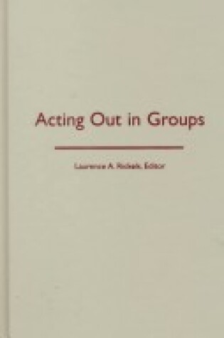 Cover of Acting Out In Groups