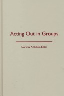 Book cover for Acting Out In Groups