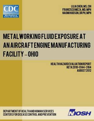 Cover of Metalworking Fluid Exposure at an Aircraft Engine Manufacturing Facility - Ohio