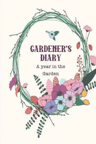 Cover of Gardener's diary - A year in the garden