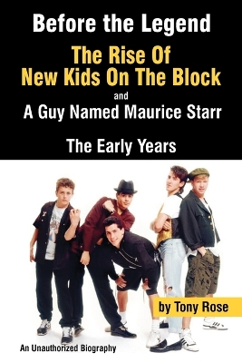 Book cover for Before the Legend: The Rise of "New Kids on the Block" and ... a Guy Named Maurice Starr