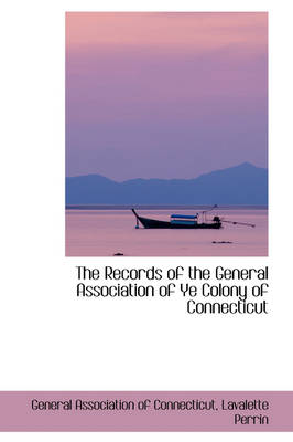 Book cover for The Records of the General Association of Ye Colony of Connecticut