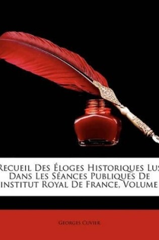 Cover of Recueil Des Loges Historiques Lus Dans Les S Ances Publiques de L'Institut Royal de France, Volume 3