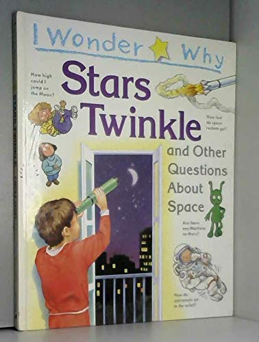 Book cover for I Wonder Why Stars Twinkle and Other Questions About Space