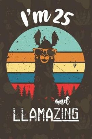 Cover of I am 25 And Llamazing