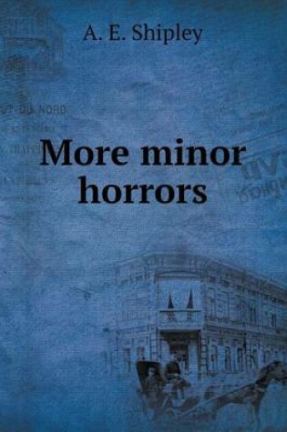 Cover of More minor horrors