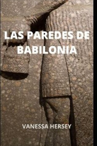 Cover of Las Paredes de Babilonia