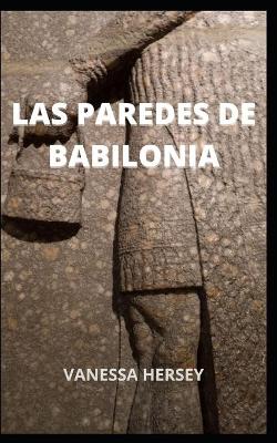 Book cover for Las Paredes de Babilonia