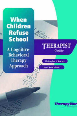 Cover of When Children Refuse School Thrpst Guide