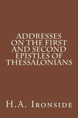 Cover of Addresses on the First and Second Epistles of Thessalonians