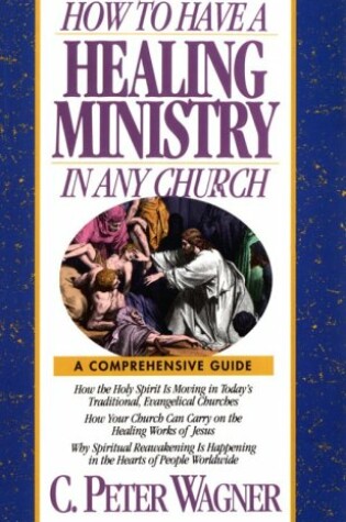 Cover of How to Have a Healing Ministry in Any Church