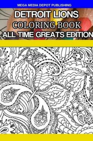 Cover of Detroit Lions Coloring Book All Time Greats Edition