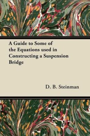 Cover of A Guide to Some of the Equations Used in Constructing a Suspension Bridge