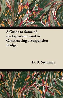 Cover of A Guide to Some of the Equations Used in Constructing a Suspension Bridge