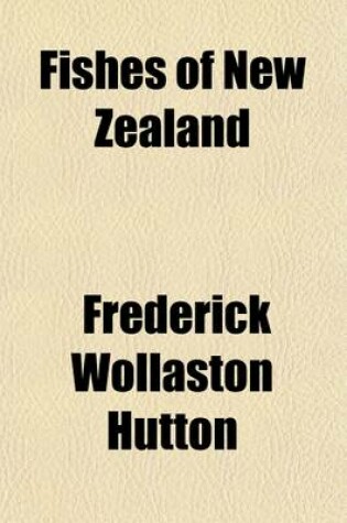 Cover of Fishes of New Zealand; Catalogue with Diagnoses of the Species