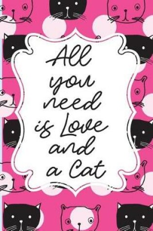 Cover of All you need is Love and a Cat