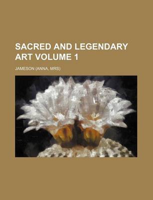 Book cover for Sacred and Legendary Art Volume 1