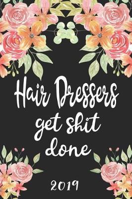 Book cover for Hair Dressers Get Shit Done 2019